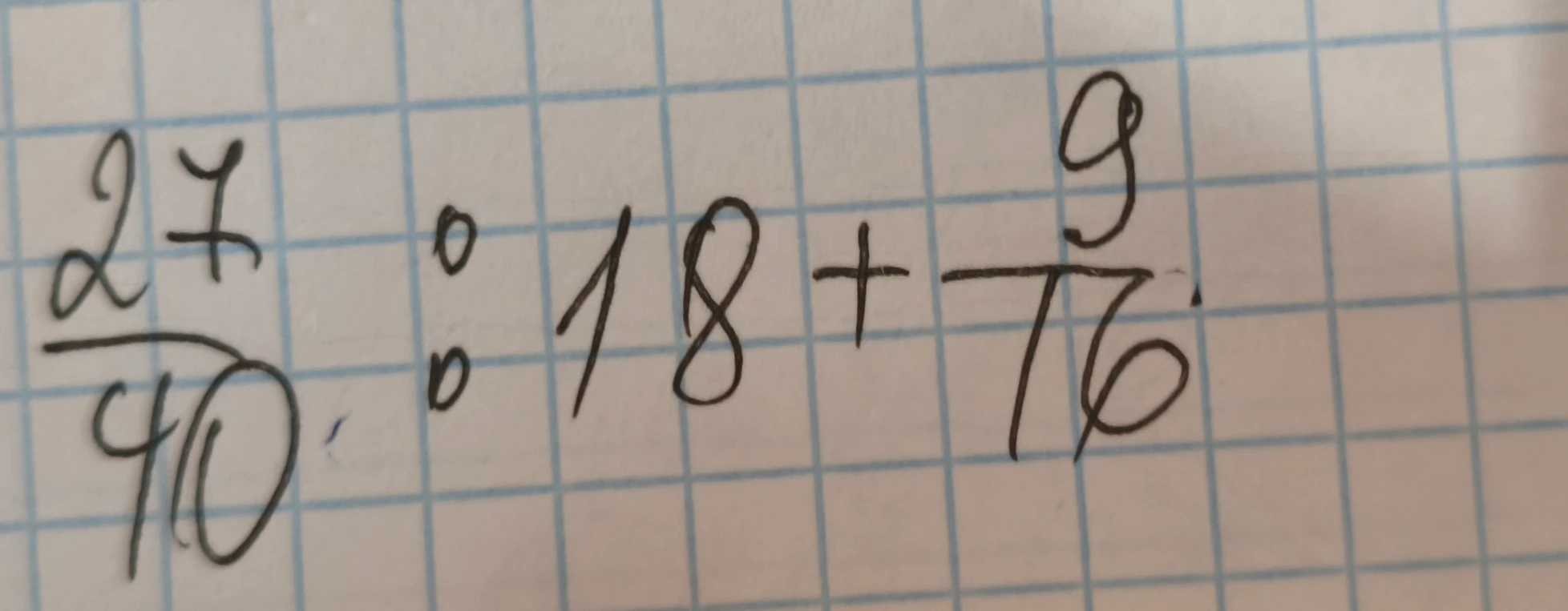 27/40 : 18 + 9/16