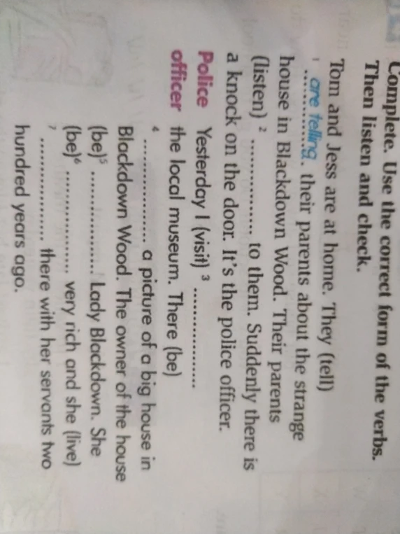 Complete. Use the correct form of the verbs. Then listen and check.