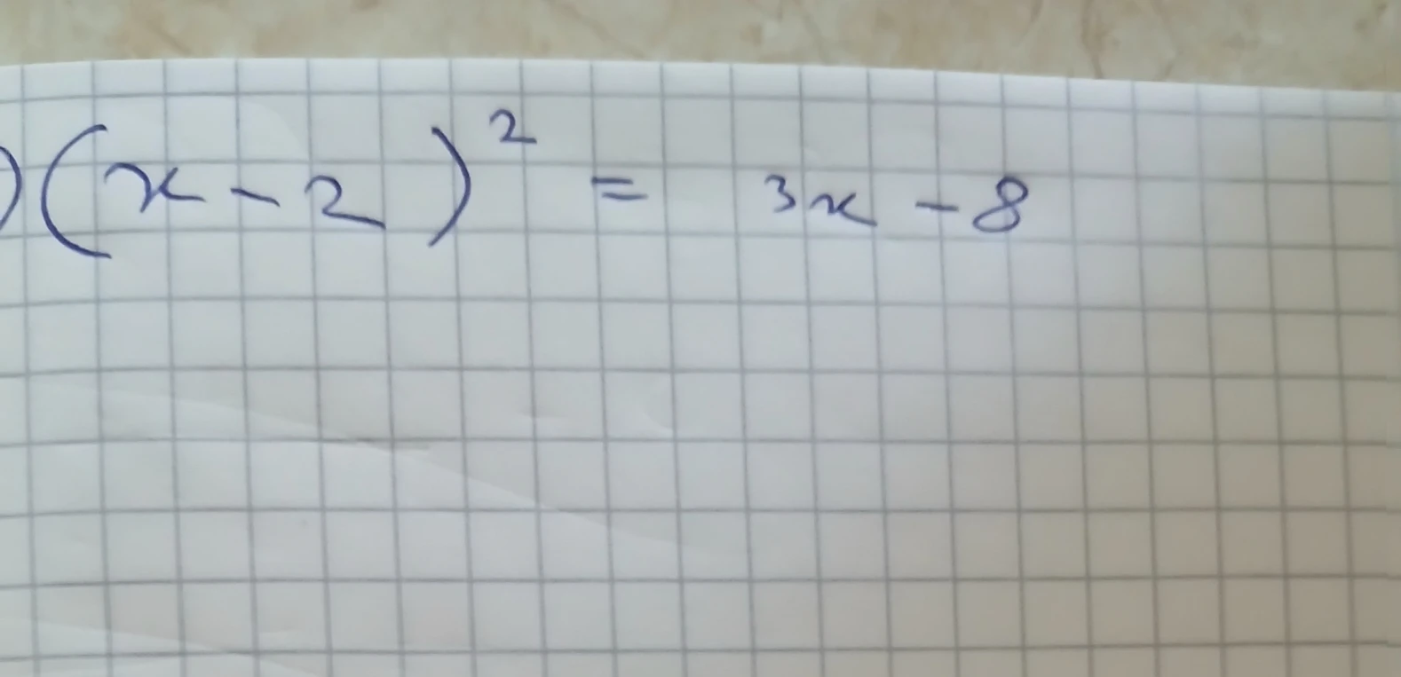 (x - 2)^2 = 3x - 8