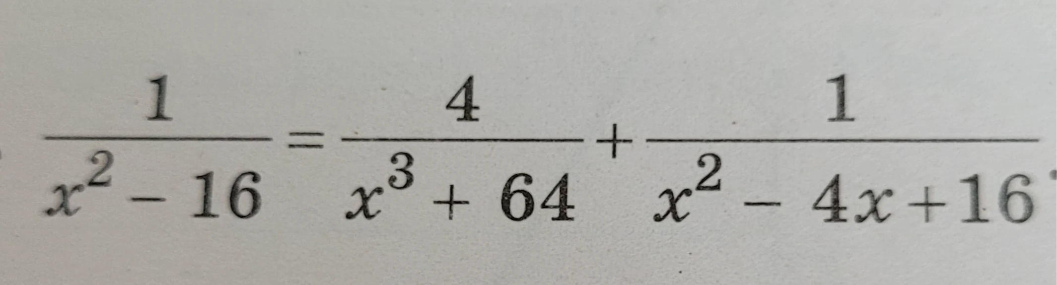 1/(x^2 - 16) = 4/(x^3 + 64) + 1/(x^2 - 4x + 16)