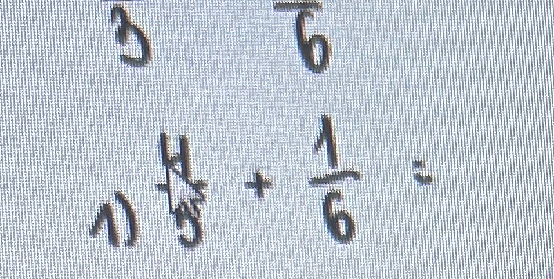 1) 1 4/5 + 1/6 =