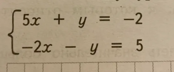 5x + y = -2, -2x - y = 5