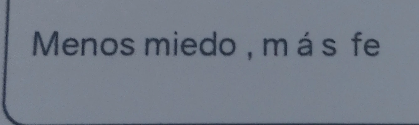 Menos miedo, más fe