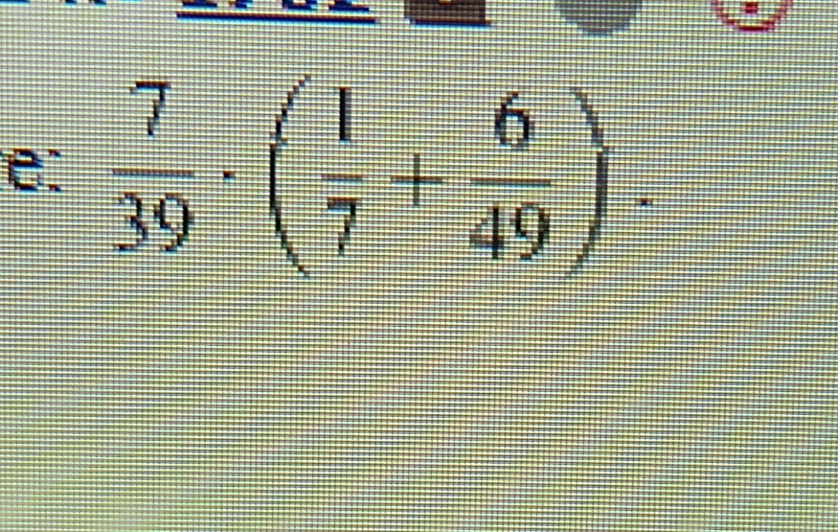 7/39 * (1/7 + 6/49)