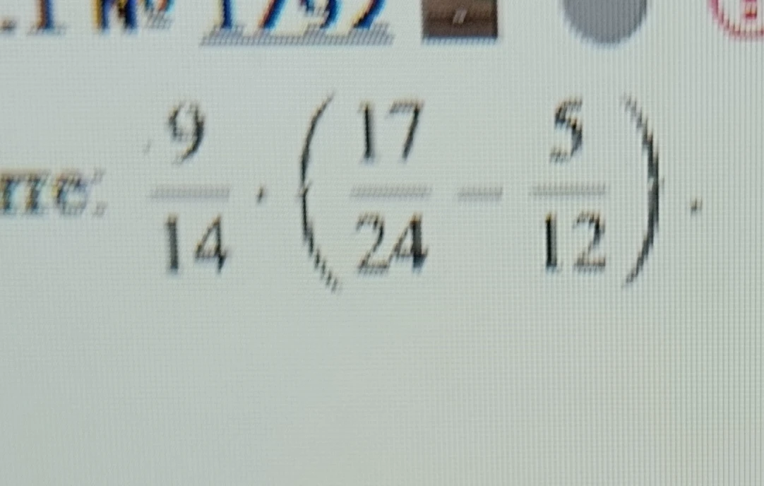 9/14 * (17/24 - 5/12)