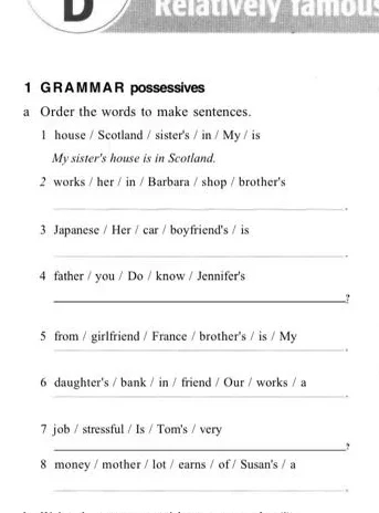 1 GRAMMAR possessives
a Order the words to make sentences.
