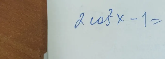 2cos^2 x - 1 =