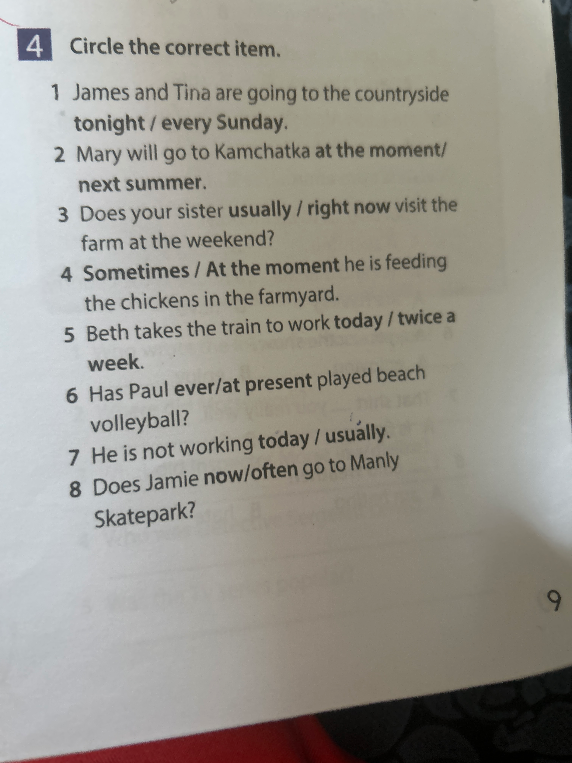 Circle the correct item. 1 James and Tina are going to the countryside tonight / every Sunday.