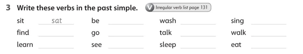 3 Write these verbs in the past simple.
