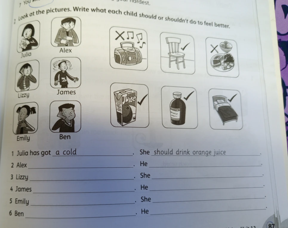 Look at the pictures. Write what each child should or shouldn't do to feel better.