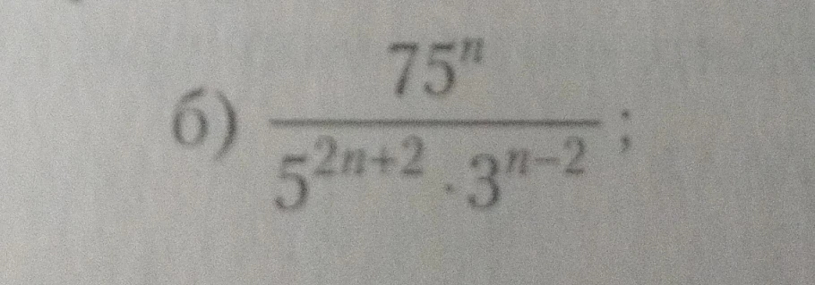 6) 75^n / (5^(2n+2) * 3^(n-2))