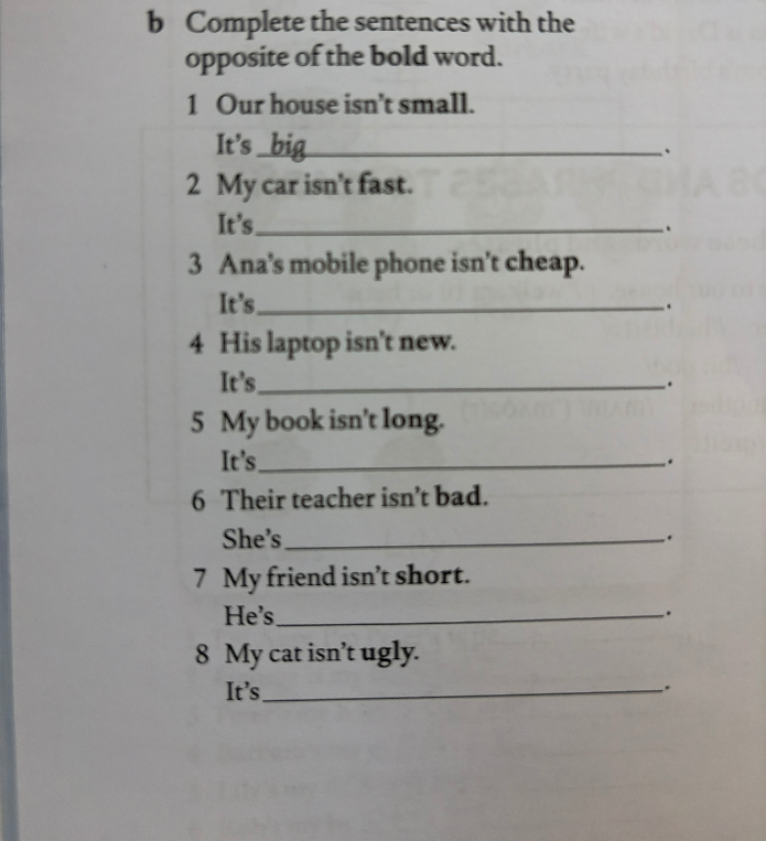 Complete the sentences with the opposite of the bold word.