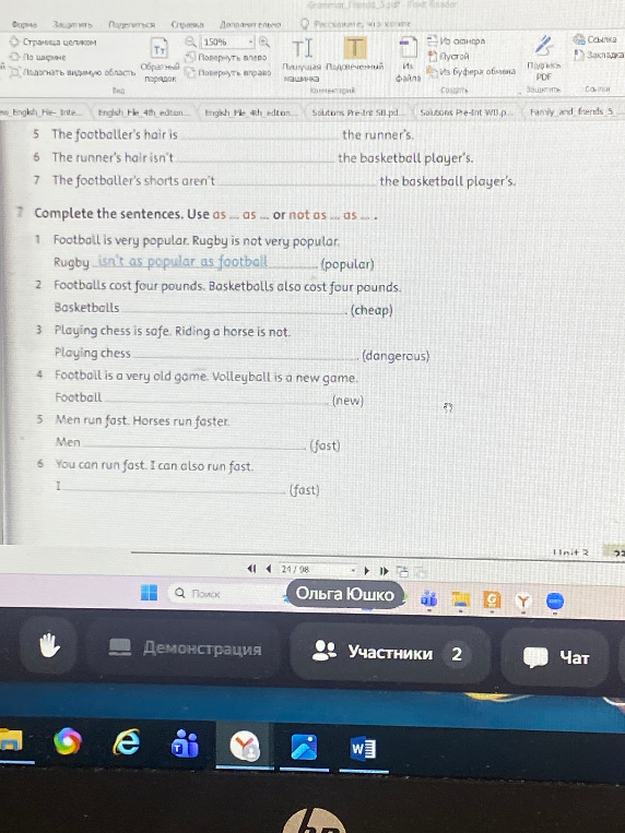 Complete the sentences. Use as ... as ... or not as ... as ...
