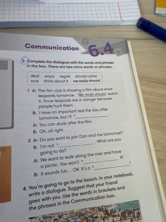 Complete the dialogues with the words and phrases in the box. There are two extra words or phrases.