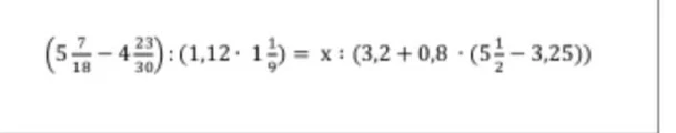 (5 7/18 - 4 23/30) : (1,12 * 1 1/9) = x : (3,2 + 0,8 * (5 1/2 - 3,25))