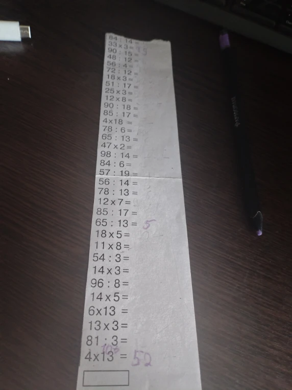 84:14=, 33x3=, 90:15=, 48:12=, 56:4=, 72:12=, 18x3=, 51:17=, 25x3=, 12x8=, 90:18=, 85:17=, 4x18=, 78:6=, 65:13=, 47x2=, 98:14=, 84:6=, 57:19=, 56:14=, 78:13=, 12x7=, 85:17=, 65:13=, 18x5=, 11x8=, 54:3=, 14x3=, 96:8=, 14x5=, 6x13=, 13x3=, 81:3=, 4x13=