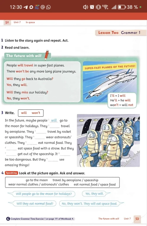 In the future, maybe people will go to the moon for holidays. They won't travel by aeroplane. They will travel by rocket or spaceship.