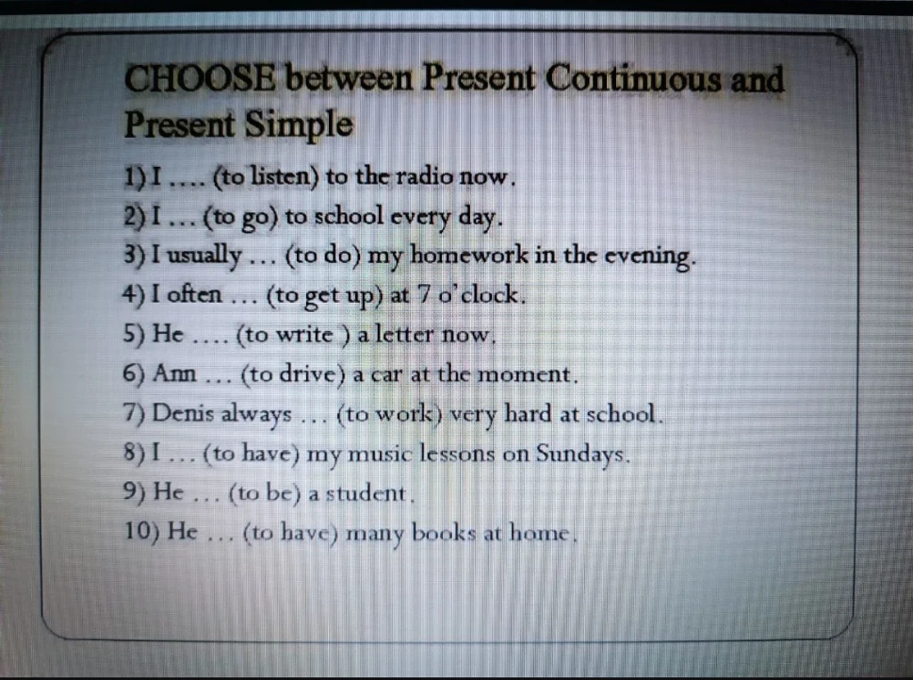 CHOOSE between Present Continuous and Present Simple