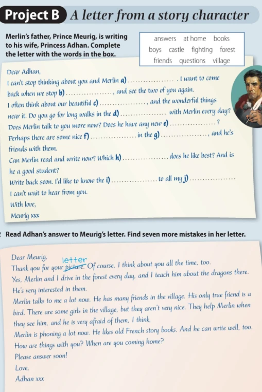 Project B A letter from a story character. Merlin's father, Prince Meurig, is writing to his wife, Princess Adhan. Complete the letter with the words in the box.