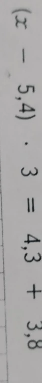 (x - 5,4) * 3 = 4,3 + 3,8