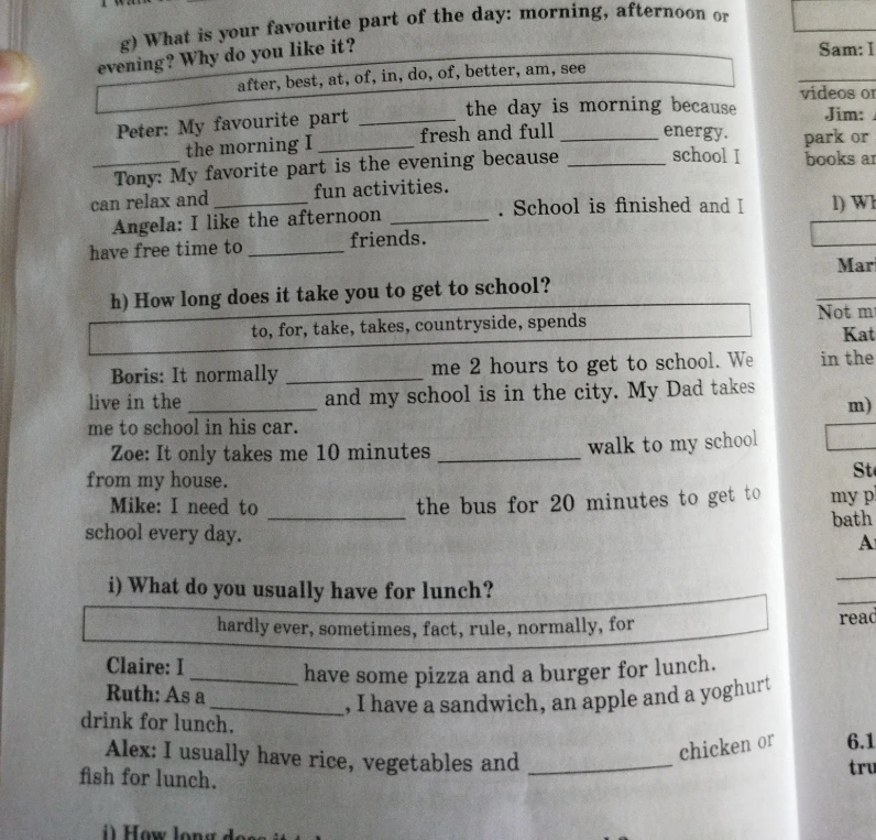 g) What is your favourite part of the day: morning, afternoon or evening? Why do you like it?