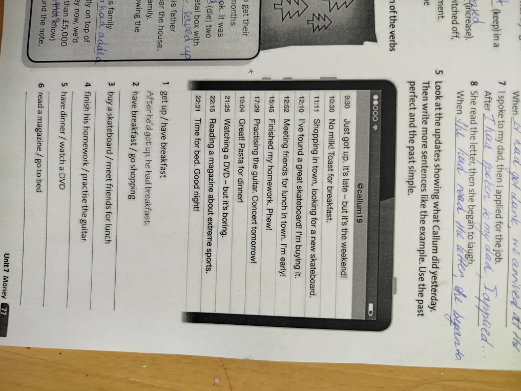 Look at the updates showing what Callum did yesterday. Then write more sentences like the example. Use the past perfect and the past simple.