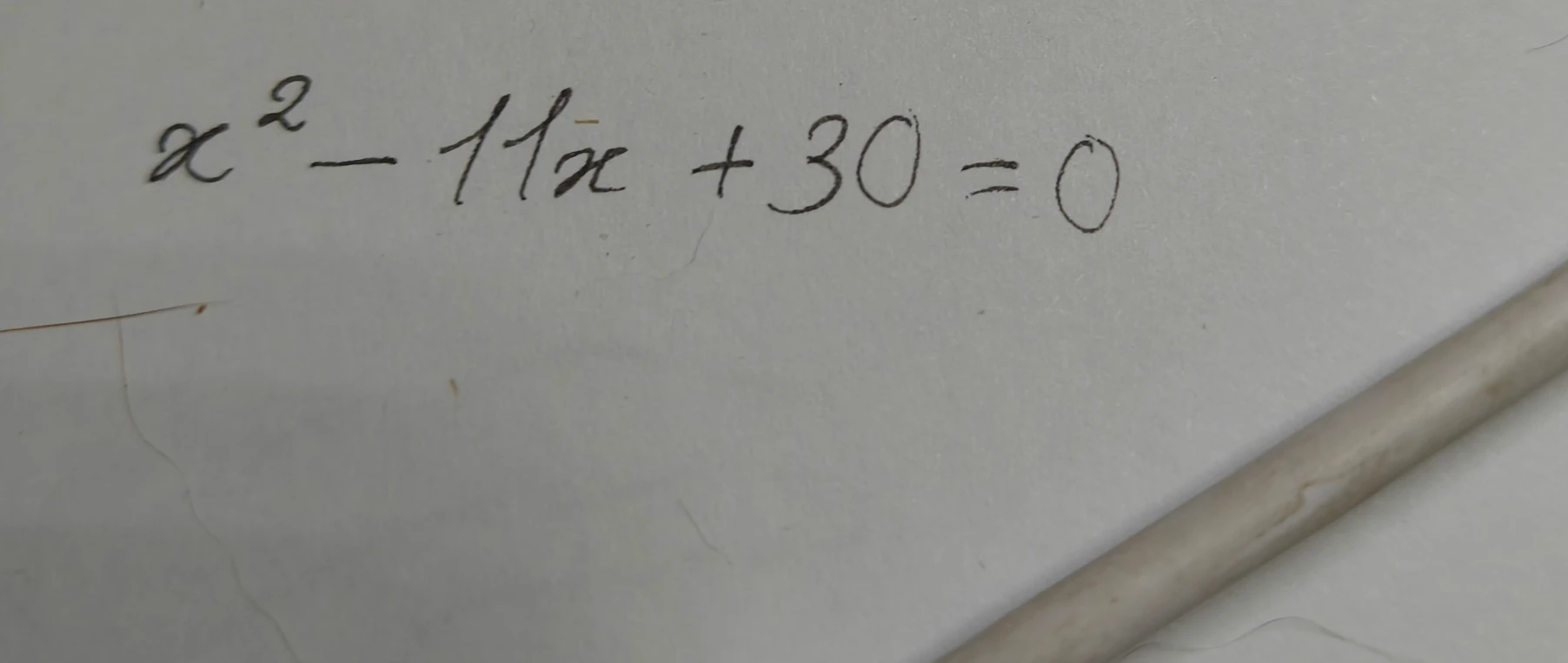 x^2 - 11x + 30 = 0