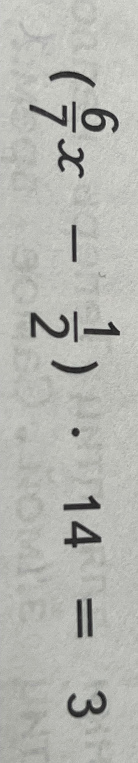 (6/7 * x - 1/2) * 14 = 3