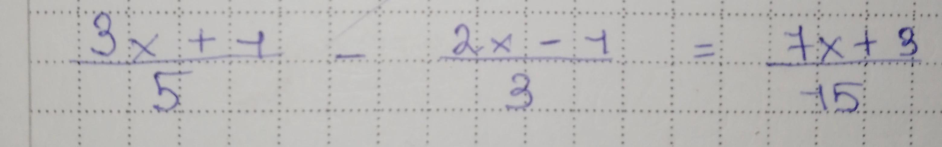 3x + 1 / 5 - 2x - 1 / 3 = 7x + 3 / 15