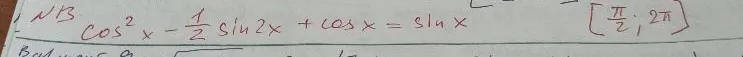 cos^2 x - 1/2 sin 2x + cos x = sin x