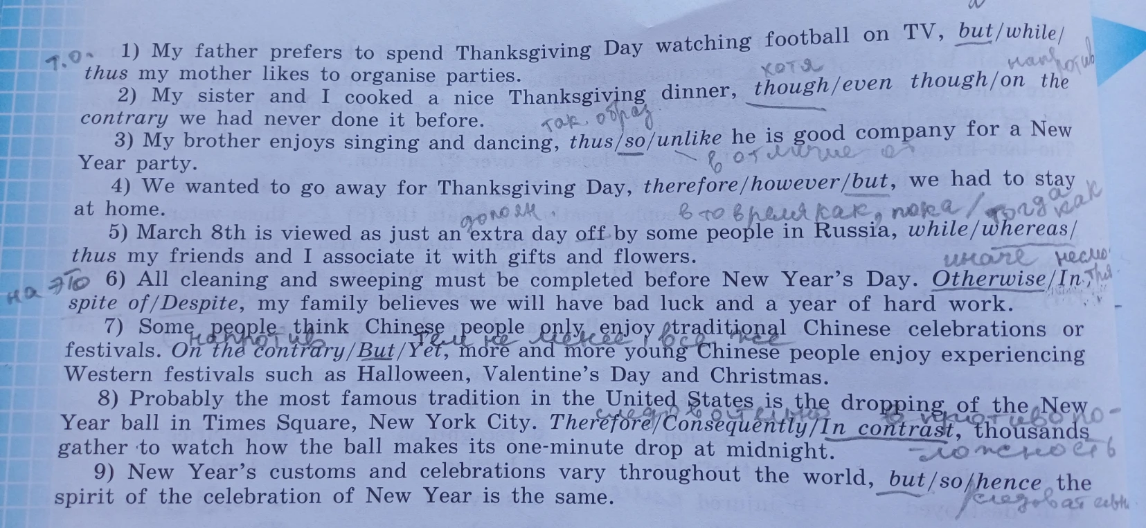 1) My father prefers to spend Thanksgiving Day watching football on TV, but/while/thus my mother likes to organise parties.