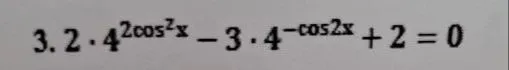 3. 2 * 4^(2cos^2 x) - 3 * 4^(-cos 2x) + 2 = 0