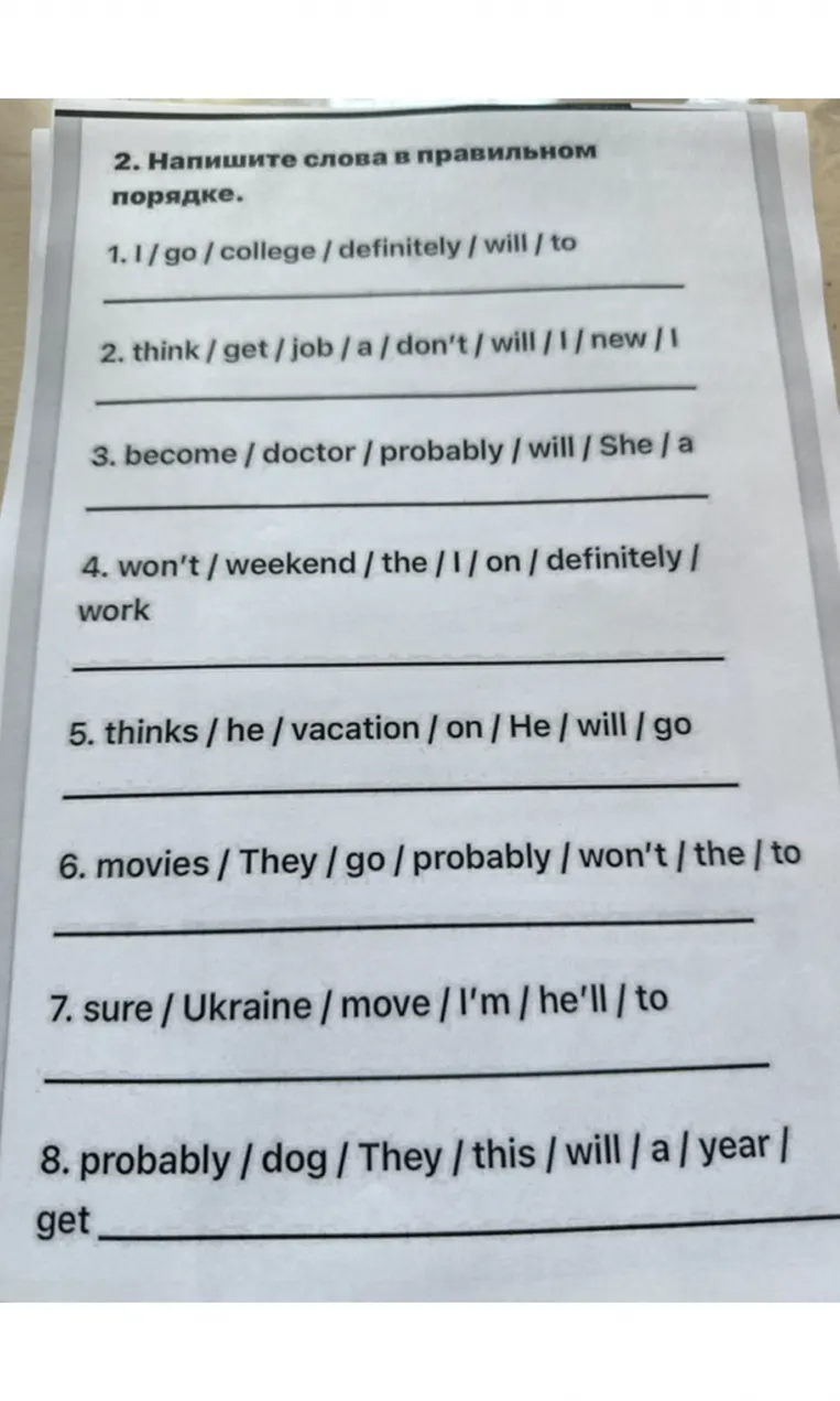 2. Напишите слова в правильном порядке. 1. I / go / college / definitely / will / to