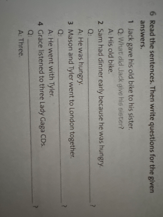 Read the sentences. Then write questions for the given answers.
