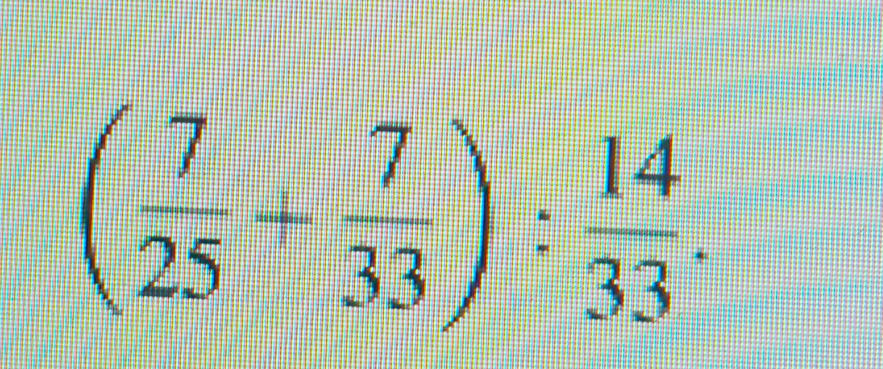 (7/25 + 7/33) : 14/33
