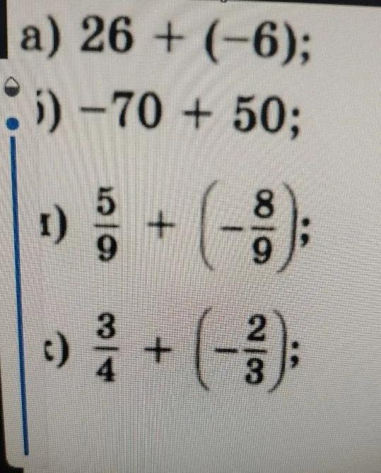 а) 26 + (-6); б) -70 + 50; г) 5/9 + (-8/9); с) 3/4 + (-2/3);