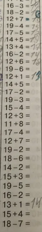 19 - 6 = , 14 + 5 = , 17 - 2 = , 19 - 3 = , 15 - 4 = , 12 + 3 = , 11 + 8 = , 17 - 4 = , 12 + 7 = , 19 - 2 = , 18 - 6 = , 14 - 2 = , 15 + 3 = , 19 - 5 = , 16 - 2 = , 15 + 4 = , 18 - 7 =