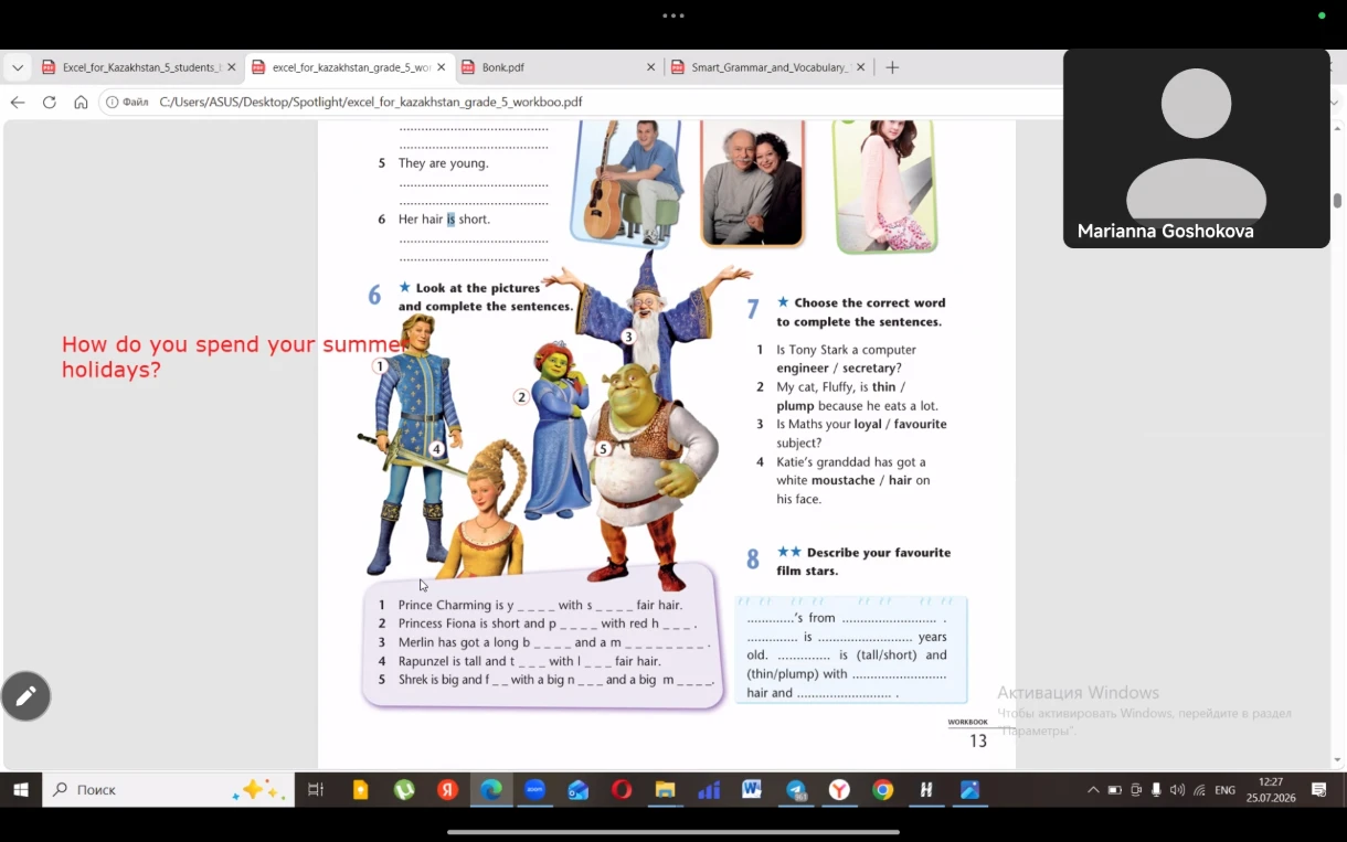 Look at the pictures and complete the sentences.