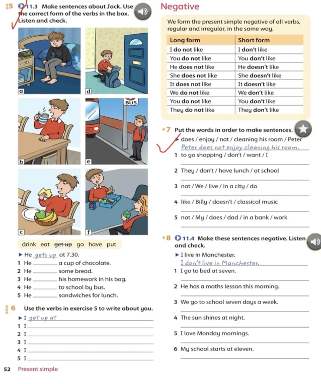 5 Make sentences about Jack. Use the correct form of the verbs in the box.
