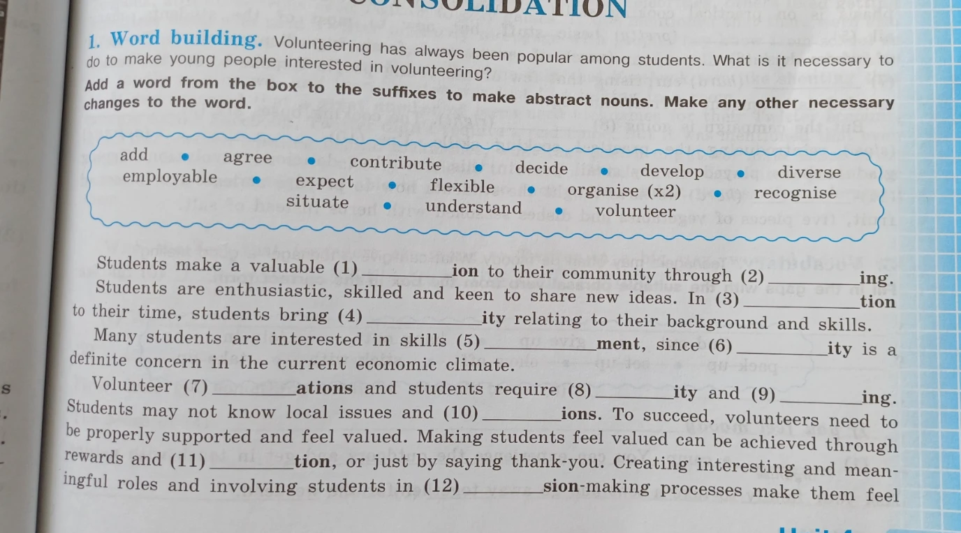 1. Word building. Volunteering has always been popular among students. What is it necessary to do to make young people interested in volunteering?