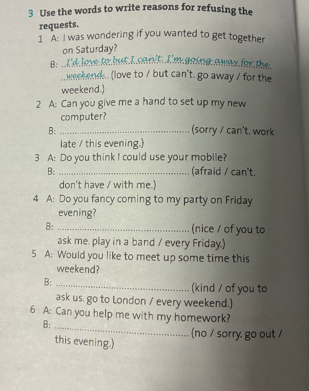 Use the words to write reasons for refusing the requests.