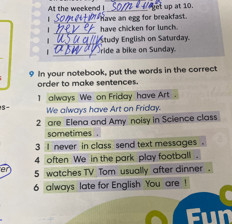 In your notebook, put the words in the correct order to make sentences.