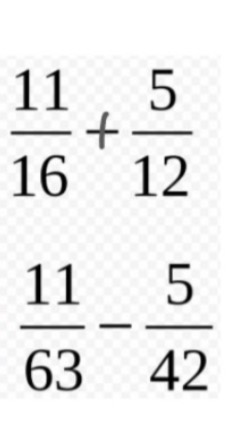 11/16 + 5/12 и 11/63 - 5/42