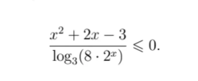 x^2 + 2x - 3 / log_3(8 * 2^x) <= 0