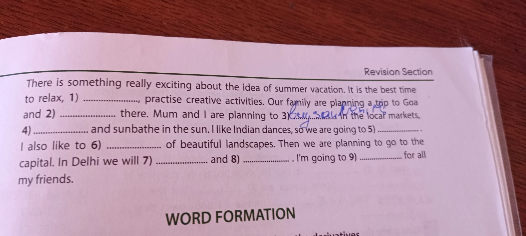 There is something really exciting about the idea of summer vacation. It is the best time to relax, 1) ..............., practise creative activities.