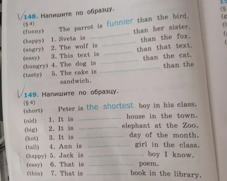 148. Напишите по образцу. (funny) The parrot is funnier than the bird.