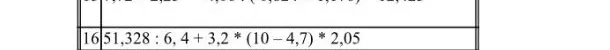 51,328 : 6, 4 + 3,2 * (10 - 4,7) * 2,05
