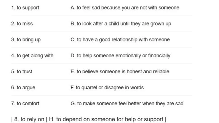 1. to support A. to feel sad because you are not with someone
