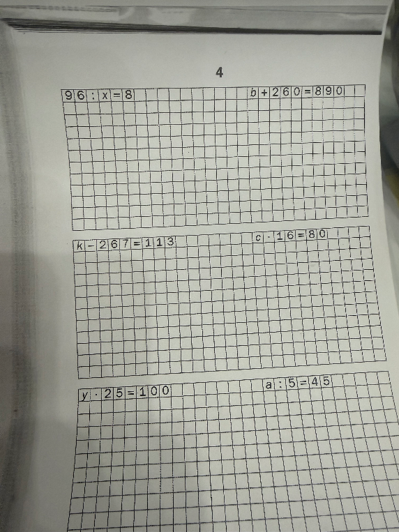 Реши уравнения: 96 : x = 8; b + 260 = 890; k - 267 = 113; c * 16 = 80; y * 25 = 100; a : 5 = 45.