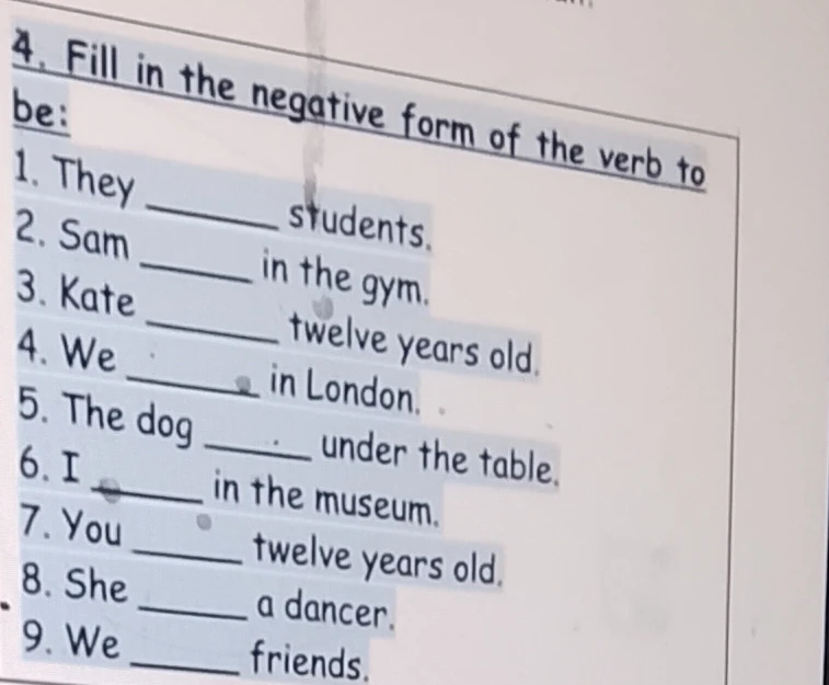 4. Fill in the negative form of the verb to be: